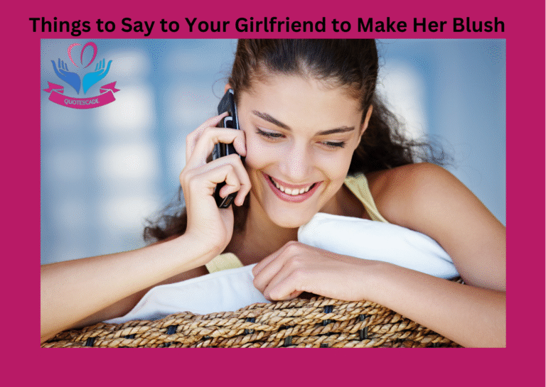 Things To Say To Your Girlfriend To Make Her Blush