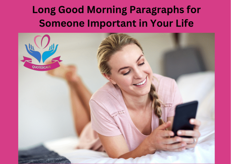 32 Long Good Morning Paragraphs for Someone Important in Your Life
