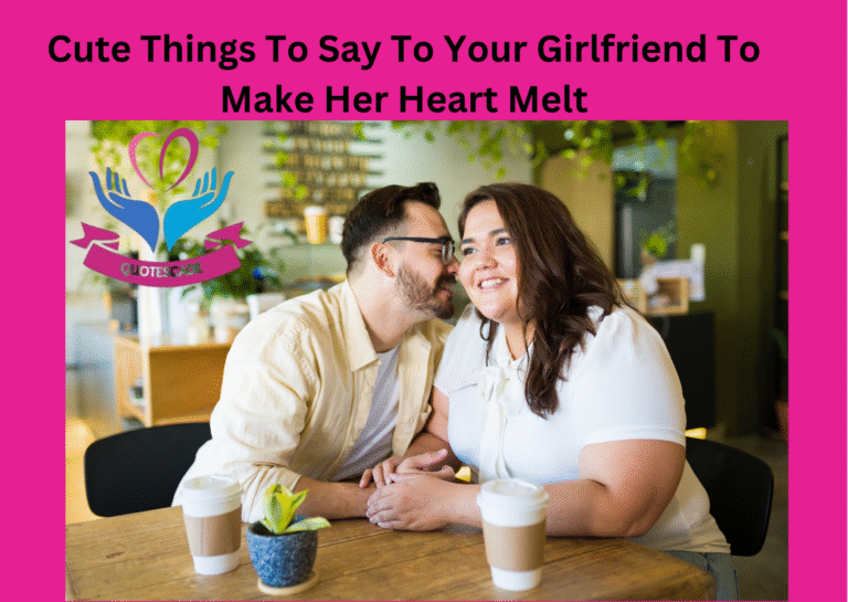 Cute Things To Say To Your Girlfriend To Make Her Heart Melt