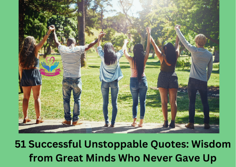 51 Successful Unstoppable Quotes: Wisdom from Great Minds Who Never Gave Up